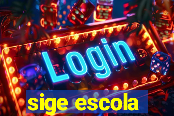 sige escola